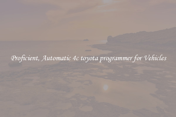 Proficient, Automatic 4c toyota programmer for Vehicles