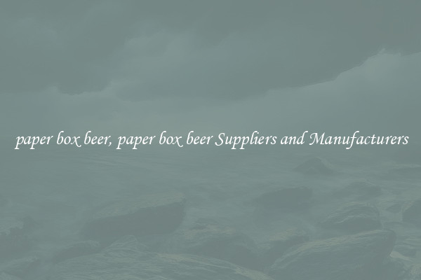 paper box beer, paper box beer Suppliers and Manufacturers