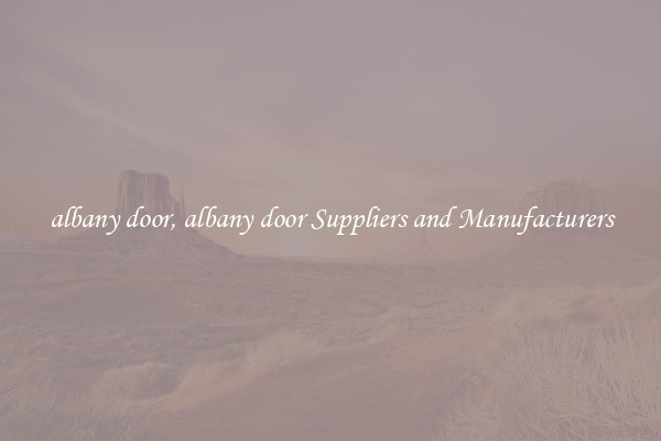 albany door, albany door Suppliers and Manufacturers