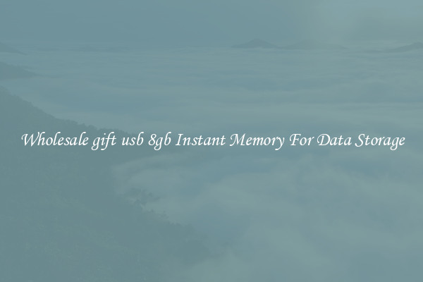 Wholesale gift usb 8gb Instant Memory For Data Storage