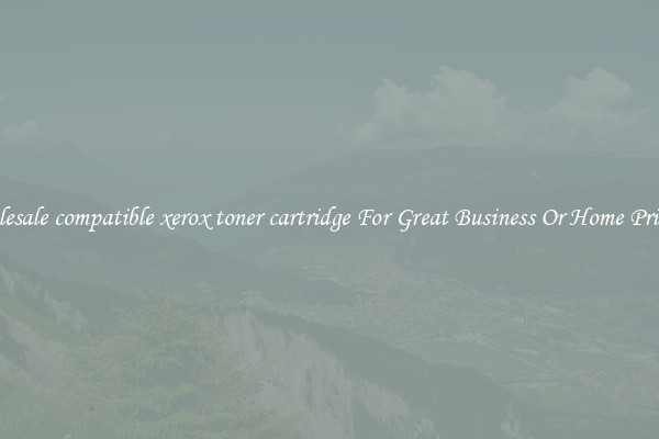 Wholesale compatible xerox toner cartridge For Great Business Or Home Printing