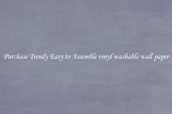 Purchase Trendy Easy to Assemble vinyl washable wall paper