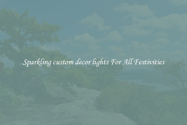 Sparkling custom decor lights For All Festivities