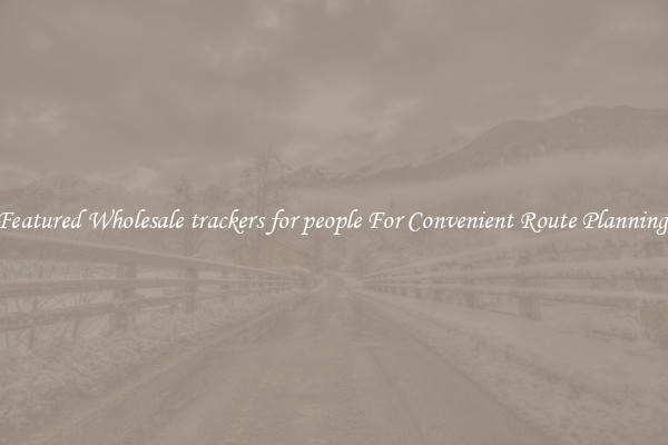 Featured Wholesale trackers for people For Convenient Route Planning 