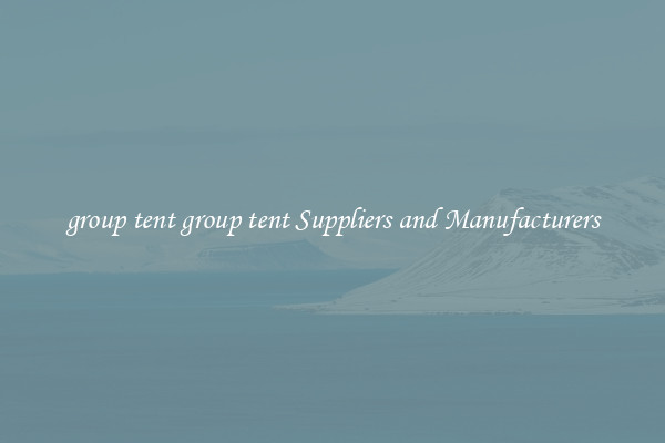 group tent group tent Suppliers and Manufacturers