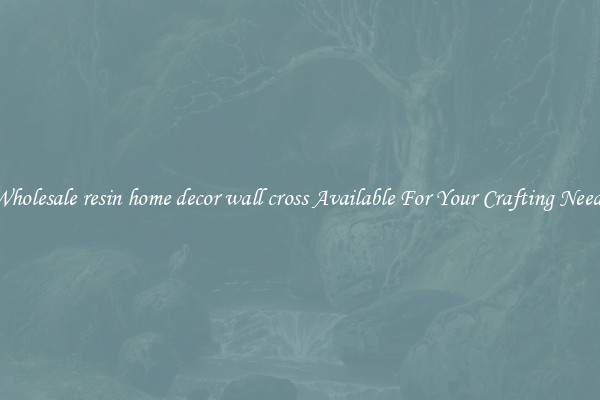 Wholesale resin home decor wall cross Available For Your Crafting Needs