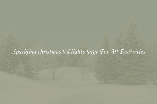 Sparkling christmas led lights large For All Festivities