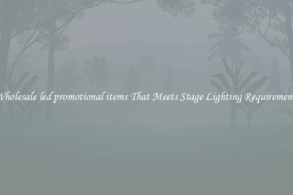 Wholesale led promotional items That Meets Stage Lighting Requirements