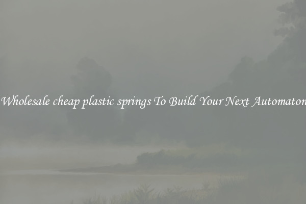 Wholesale cheap plastic springs To Build Your Next Automaton