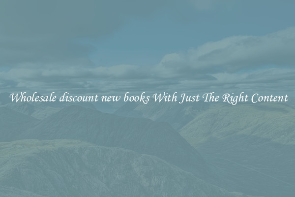 Wholesale discount new books With Just The Right Content